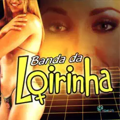 Banda da Loirinha, Vol. 01 - Banda da Loirinha