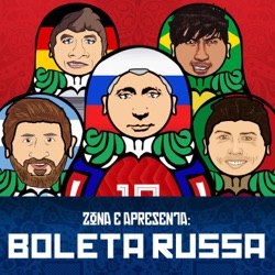 Boleta Russa #14 – 11ª Rodada Copa da Rússia | 25/06/2018