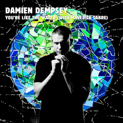 You're Like the Water (Edit) [with Maverick Sabre] - Single - Damien Dempsey