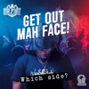 Get Out Mah Face - Single