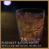 Whiskey Kinda Night - Single album lyrics, reviews, download