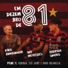 Em Dezembro de 81 (feat. MC Koringa, Leo Jaime & Dado Dolabella) - Single