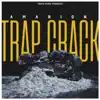 Trap Crack - Single album lyrics, reviews, download