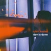 Day Is Done - Single