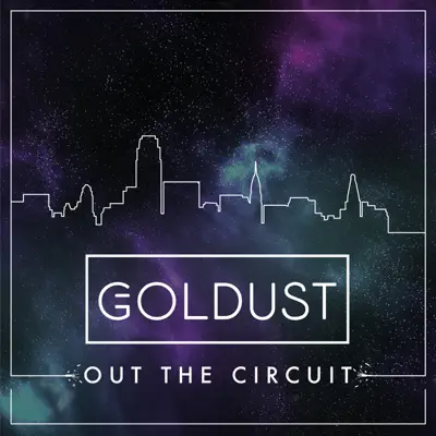 Out the Circuit - EP - Goldust