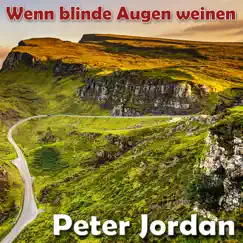 Wenn blinde Augen weinen - Single by Peter Jordan album reviews, ratings, credits