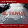 El Tango y los Compositores Académicos Argentinos, Vol. 2