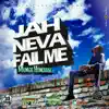 Stream & download Jah Neva Fail Me - Single