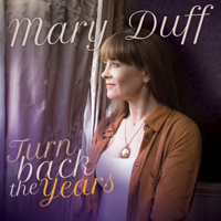 Mary Duff - Turn Back the Years artwork