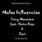 Malas Influencias (feat. Zari & Noto-Riaz) - Tony Manzana lyrics