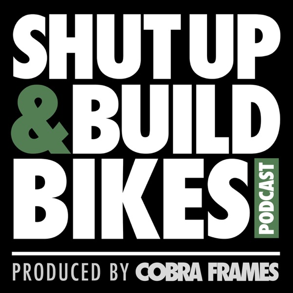 Shut Up and Build Bikes Podcast