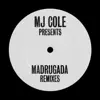 MJ Cole Presents Madrugada Remixes - EP album lyrics, reviews, download