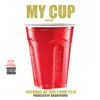 My Cup (feat. Dr. Zues & High Yella) - Single album lyrics, reviews, download