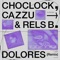 Dolores - Choclock, Cazzu & Rels B lyrics