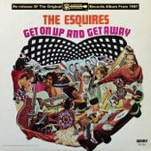 The Esquires - Get On Up