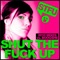 Shut the Fuck Up 2010 (Club Mix) - STFU & Boogshe lyrics