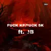 F**k Kp/F**k 5K - Single album lyrics, reviews, download