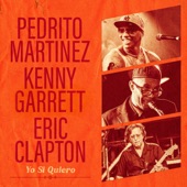 Yo Si Quiero (feat. Eric Clapton & Kenny Garrett) - Single