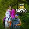 Dadai Chil Basyo - Single album lyrics, reviews, download