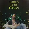 Snakes in My Closet - Single album lyrics, reviews, download