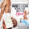 Weh Dem Know Bout Gyal - Single