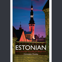 Christopher Moseley - Colloquial Estonian: The Complete Course for Beginners artwork