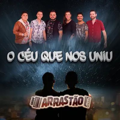 O Céu Que Nos Uniu - Single - Grupo Arrastão