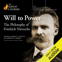 The Great Courses, Kathleen M. Higgins & Robert C. Solomon - The Will to Power: The Philosophy of Friedrich Nietzsche artwork