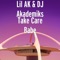Take Care Babe - Lil AK & DJ Akademiks lyrics