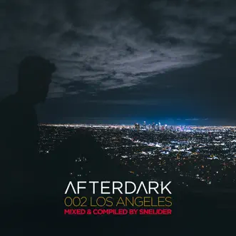 Afterdark 002 Los Angeles Mixed by Sneijder (DJ Mix) by Sneijder album reviews, ratings, credits