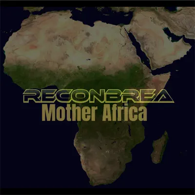 Mother Africa Reconbrea - Single - Kevin Welch