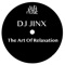 The Art of Relaxation - DJ Jinx lyrics