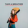 Take a Breather with Relaxing Guitar: Anti-Stress Meditation, Relaxation Therapy, Nature Connection album lyrics, reviews, download