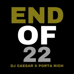 End Of 22 - Single by DJ Caesar & Porta Rich album reviews, ratings, credits