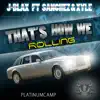 That's How We Rolling (feat. Sanchez & XYLE) - Single album lyrics, reviews, download