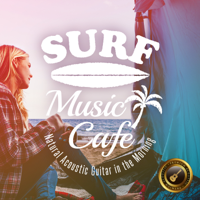 Cafe lounge resort - Surf Music Cafe ~ Natural Acoustic Guitar in the Morning artwork