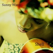 Sunny War - Shell of a Girl