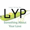 Something About Your Love - Single album lyrics, reviews, download