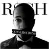R$ch Conversations album lyrics, reviews, download