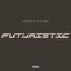 Futuristic - Single album lyrics, reviews, download