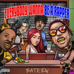 Everybody Wanna Be a Rapper - Single by Bateen album reviews, ratings, credits