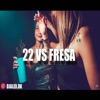 22 Vs Fresa - Single