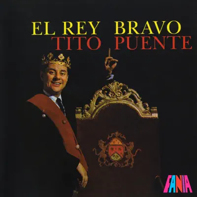 El Rey Bravo - Tito Puente El Rey Bravo - Tito Puente