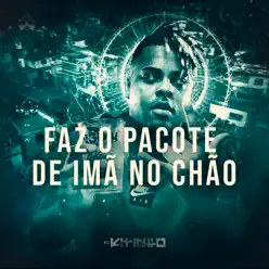 Faz o Pacote de Imã No Chão - Single - MC Kitinho Faz o Pacote de Imã No Chão - Single - MC Kitinho