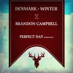 Denmark + Winter - Perfect Day (Re:Imagined) [feat. Brandon Campbell]