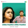 Unna Paarka Unna Paarka (Lofi Flip) - Single