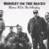 Blame It on the Whiskey - Single