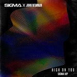 Sigma & John Newman - High on You