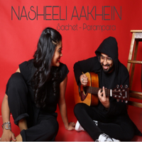 Sachet - Parampara - Nasheeli Aankhein - Single artwork