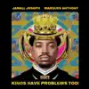 Kings Have Problems Too! (feat. Marques Anthony) - Single album lyrics, reviews, download